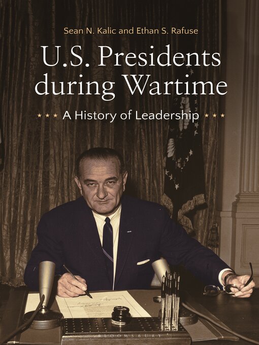 Title details for U.S. Presidents during Wartime by Sean N. Kalic - Wait list